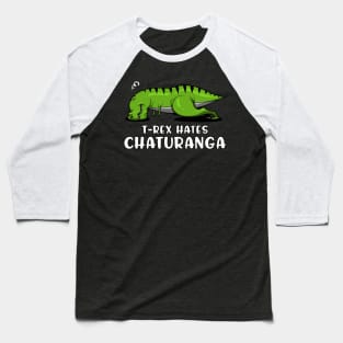 T-Rex Hates Chaturanga Yoga Baseball T-Shirt